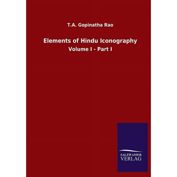 Elements of Hindu Iconography: Volume I - Part I