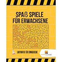 Spaß Spiele Für Erwachsene: Labyrinthe Für Erwachsene, (Paperback)