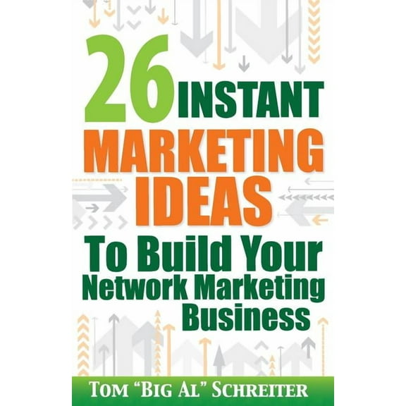 26 Instant Marketing Ideas to Build Your Network Marketing Business, (Paperback)