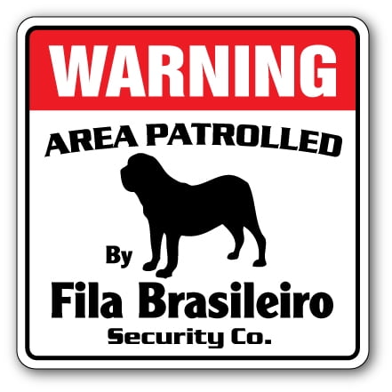 FILA BRASILEIRO Security Sign Area Patrolled  Brazil guard owner pet Filas dog