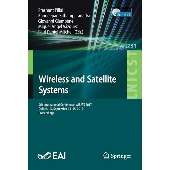 Lecture Notes of the Institute for Compu Wireless and Satellite Systems: 9th International Conference, Wisats 2017, Oxford, Uk, September 14-15, 2017, Proceeding, Book 231, (Paperback)
