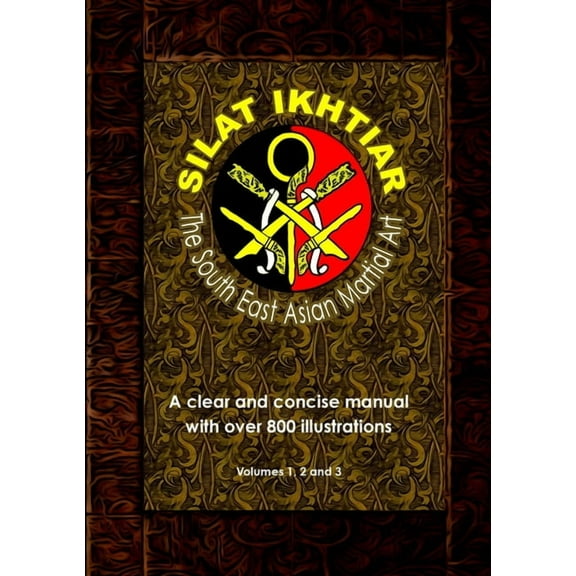 Silat Ikhtiar - The South East Asian Martial Art, (Paperback)