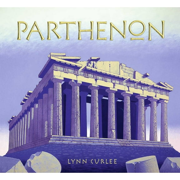 Lynn Curlee Wonders of the World: Parthenon (Hardcover)