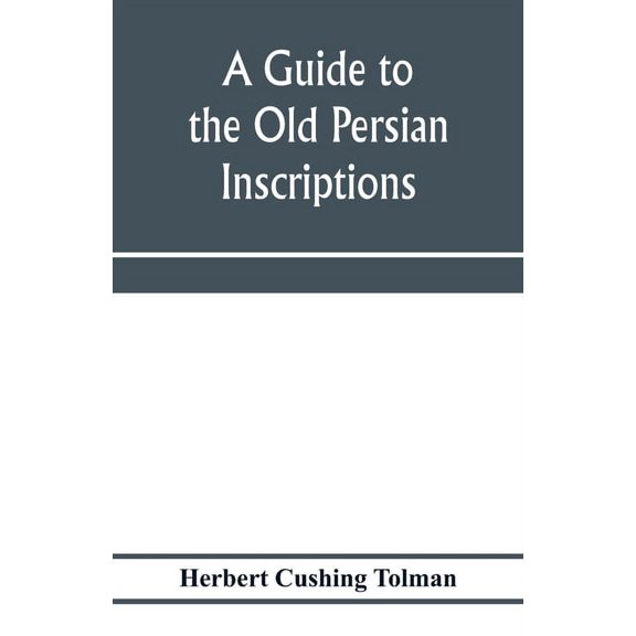 A guide to the Old Persian inscriptions, (Paperback)