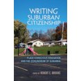 thumbnail image 2 of Writing Suburban Citizenship, Robert E. Brooke Paperback, 2 of 2