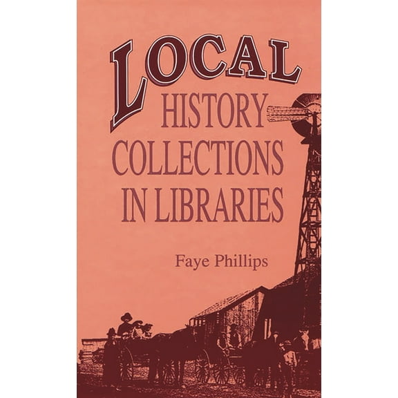 Local History Collections in Libraries, (Hardcover)