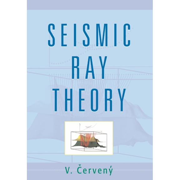 Seismic Ray Theory, (Paperback)