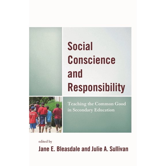 Teaching Ethics Across the American Educ Social Conscience and Responsibility: Teaching the Common Good in Secondary Education, Book 3, (Hardcover)