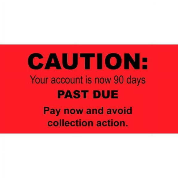 Caution Account is 90 Days Past Due Labels