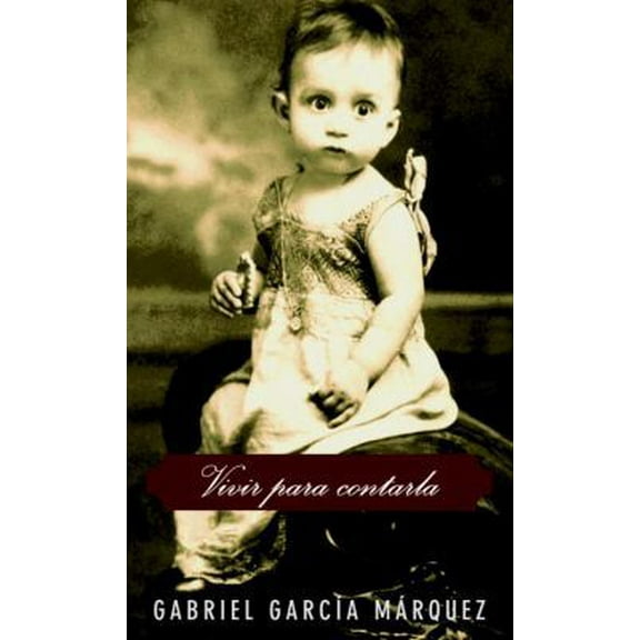 Pre-Owned Vivir para contarla (Spanish Edition) (Hardcover) 1400041066 9781400041060