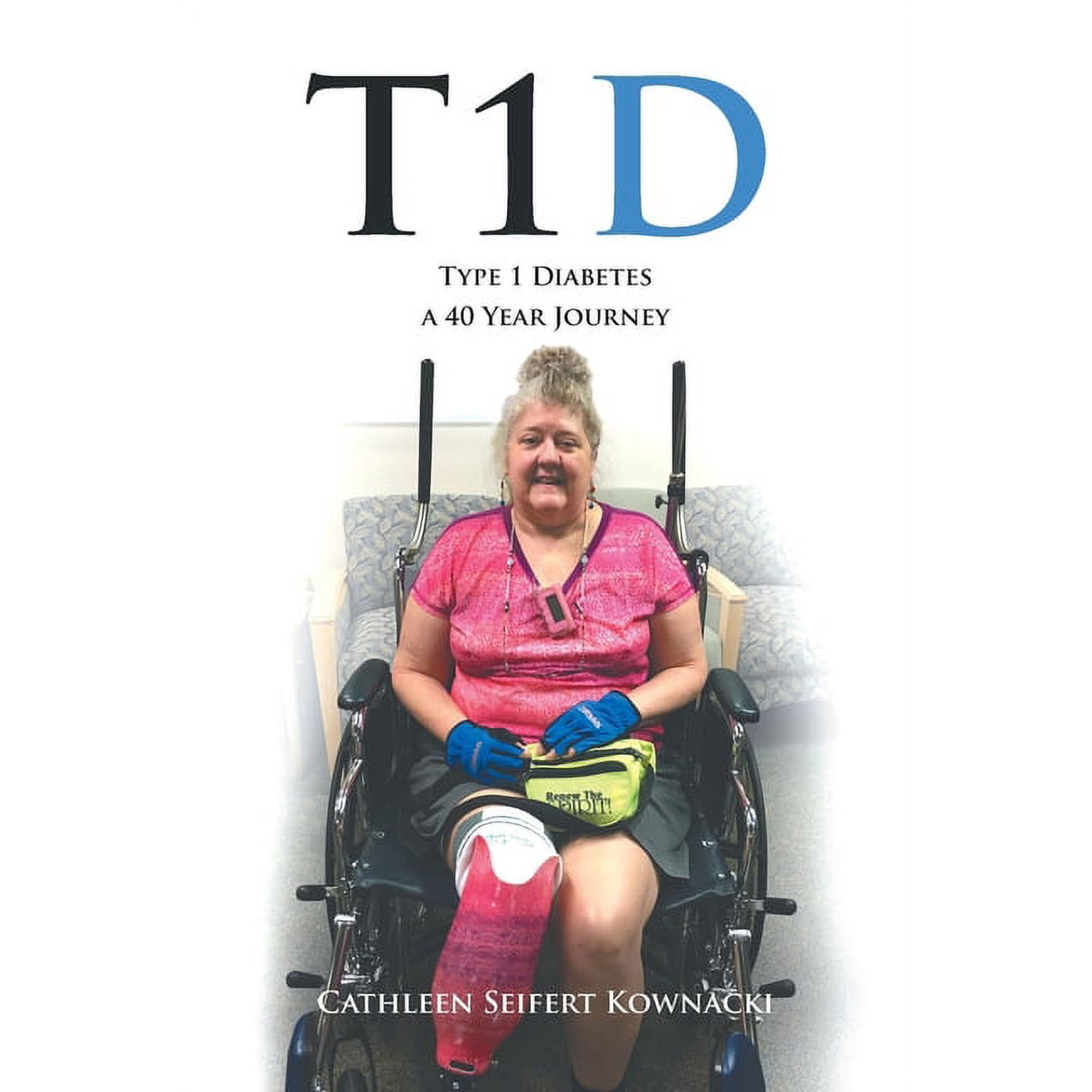 T1d: Type 1 Diabetes a 40 Year Journey (Paperback)