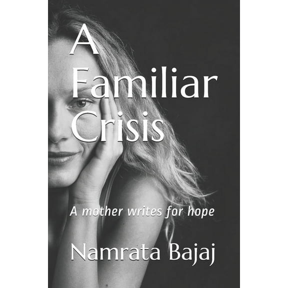A Familiar Crisis: A mother writes for hope, (Paperback)