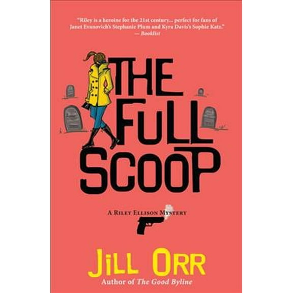 The Full Scoop: A Riley Ellison Mystery (Riley Ellison Mysteries, 4) - Orr, Jill