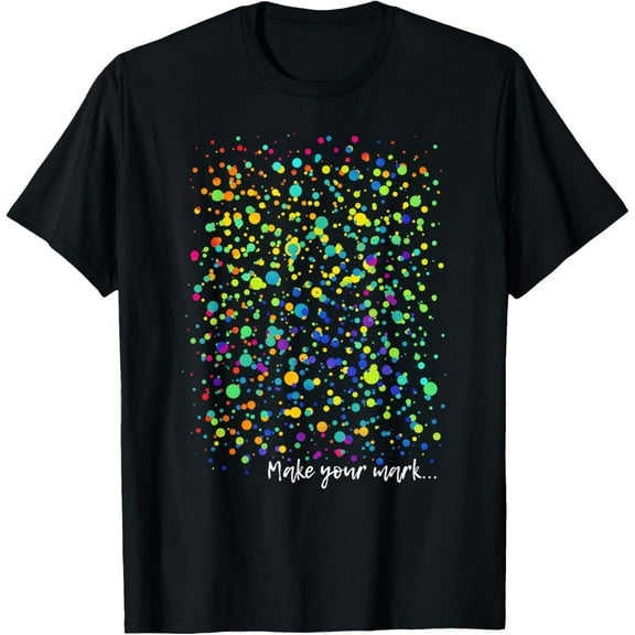 Make your mark, International Dot Day, dot art T-Shirt