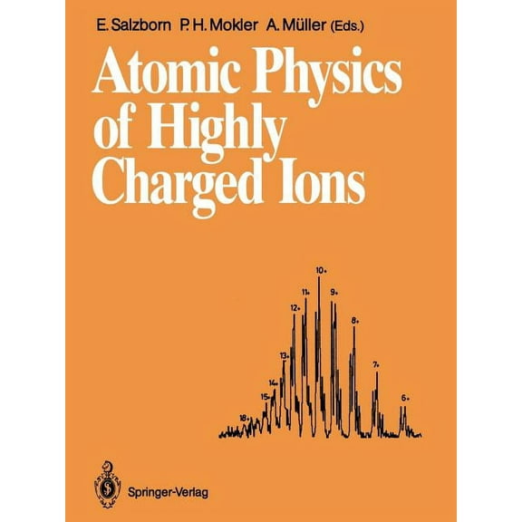 Atomic Physics of Highly Charged Ions: Proceedings of the Fifth International Conference on the Physics of Highly Charge, (Paperback)