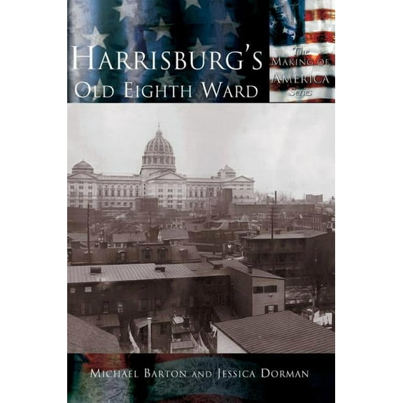 Harrisburg's Old Eighth Ward, (Hardcover)