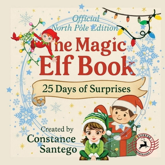 The Magic Elf Book: 25 Days of Surprises, (Paperback)