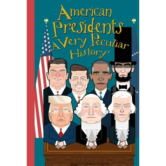 Very Peculiar History(tm) American Presidents: A Very Peculiar History(tm), (Hardcover)