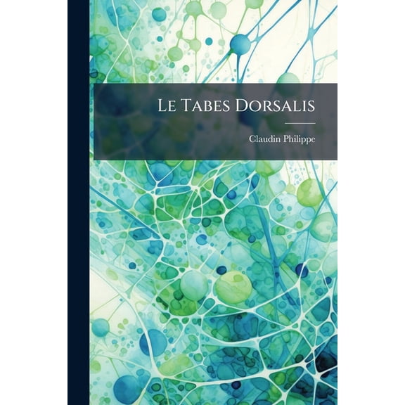 Le Tabes Dorsalis (Paperback)