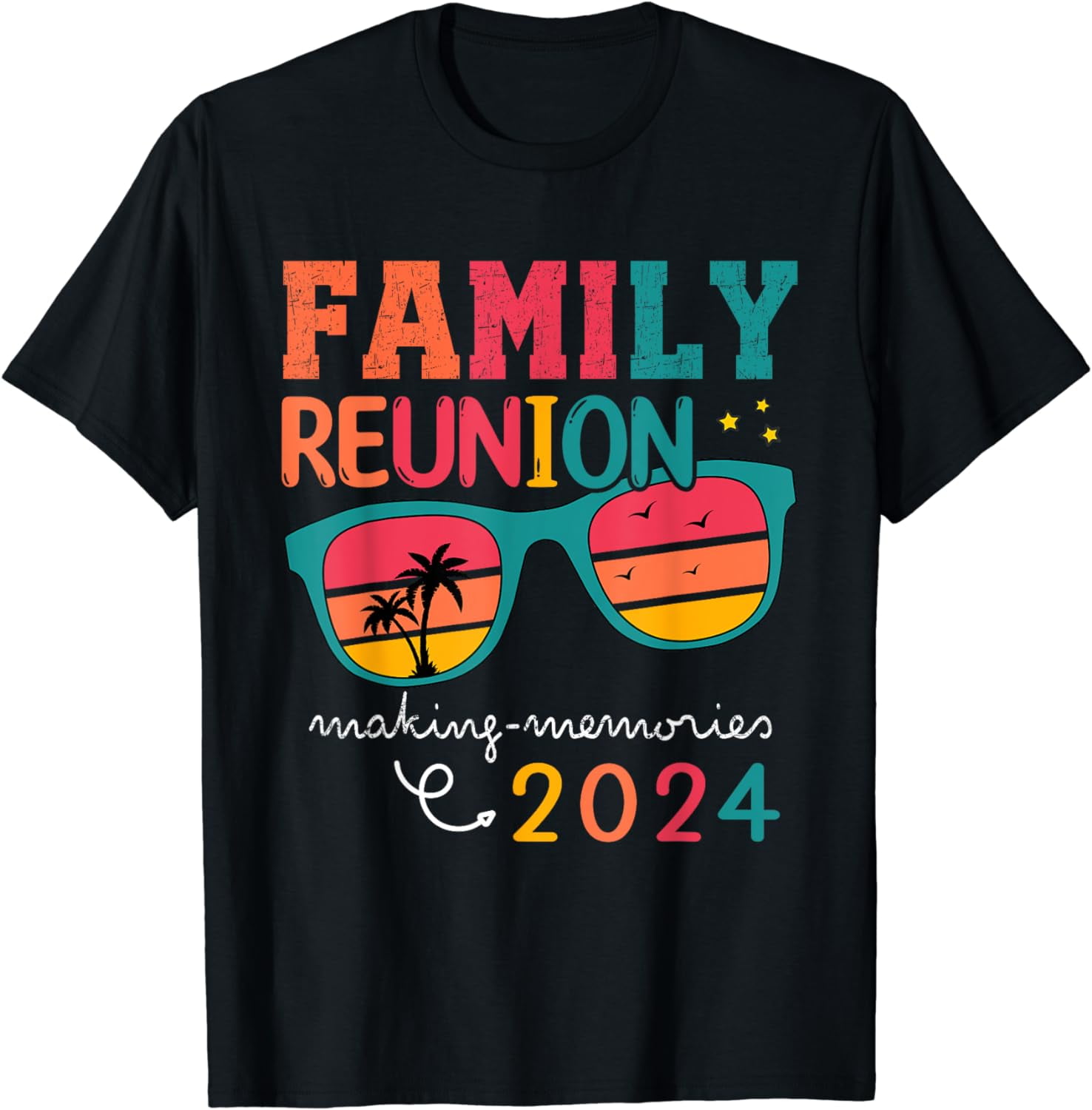 Funny Matching Family Reunion 2024 Making Memories Gifts T-Shirt -  Walmart.com, image size:1476x1500