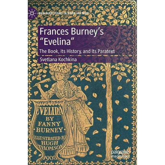 New Directions in Book History Frances Burney's "Evelina": The Book, Its History, and Its Paratext, (Hardcover)