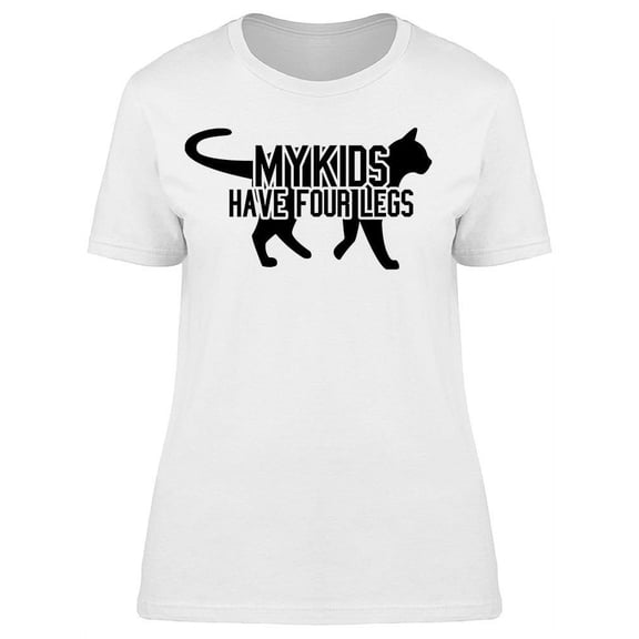 My Kids Have Four Legs Women's T-shirt