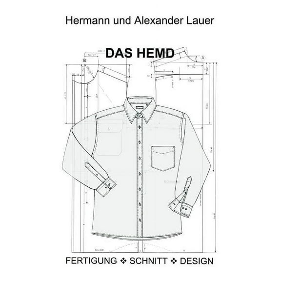 Das Hemd: Fertigung - Schnitt - Design, (Paperback)