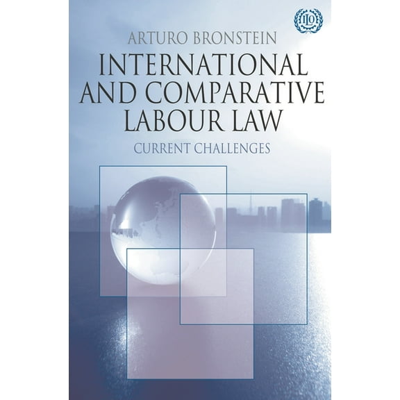 International and Comparative Labour Law: Current Challenges, (Paperback)