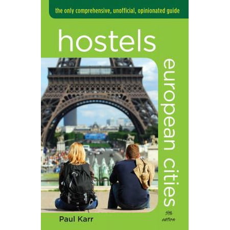 Pre-Owned Hostels European Cities: The Only Comprehensive Unofficial Opinionated Guide (Hostels Series) (Paperback) 0762760389 9780762760381