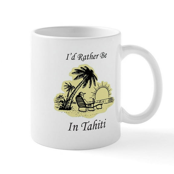 CafePress - I'd Rather Be In Tahiti Mug - 11 oz Ceramic Mug - Novelty Coffee Tea Cup