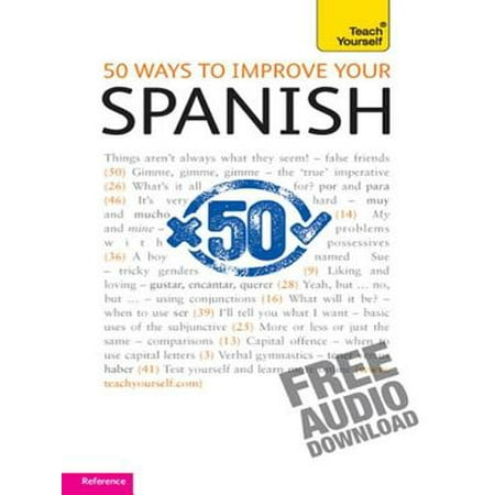 50 Ways to Improve your Spanish: Teach Yourself -