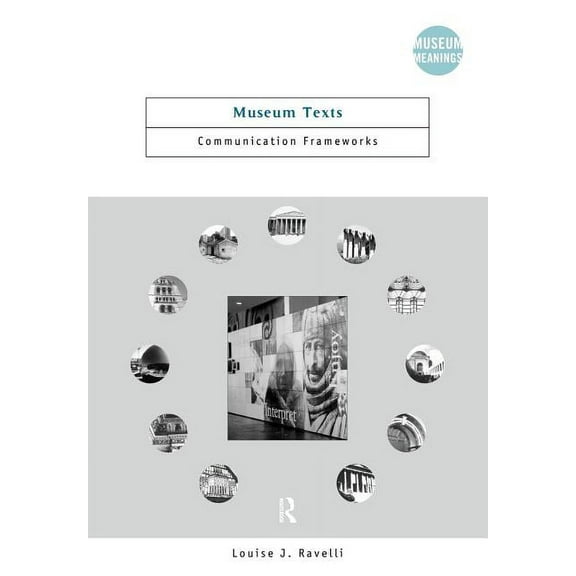 Museum Meanings Museum Texts: Comunication Frameworks, (Paperback)
