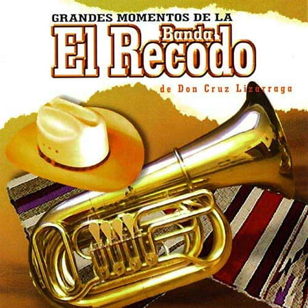 Grandes Momentos De La Banda El Recodo De Don Cruz Lizarraga