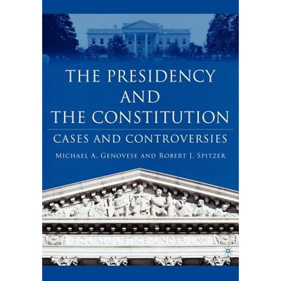 Pre-Owned The Presidency and the Constitution: Cases and Controversies (Paperback) by M Genovese, R Spitzer