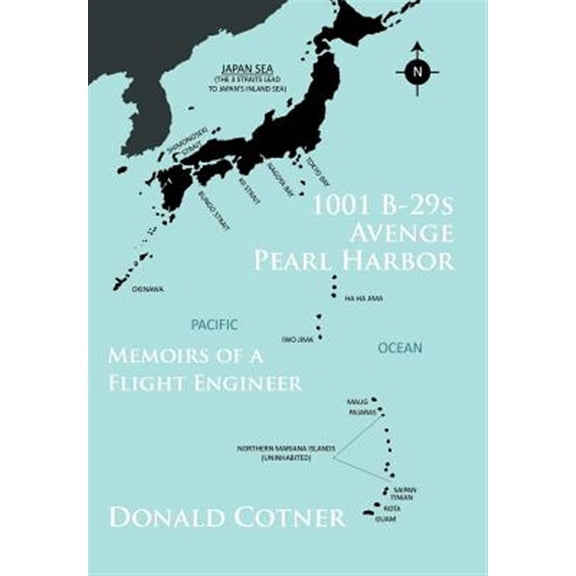 Pre-Owned 1001 B-29s Avenge Pearl Harbor: Memoirs of a Flight Engineer (Hardcover)