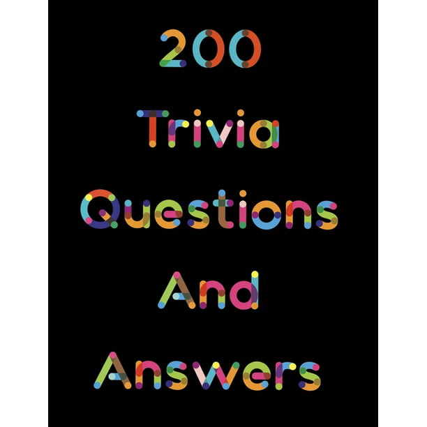 200 Trivia Questions And Answers Paperback Large Print Walmart Com Walmart Com