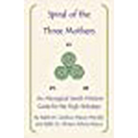 Spiral of the Three Mothers: An Aboriginal Wisdom Guide to the High Holydays (Paperback)
