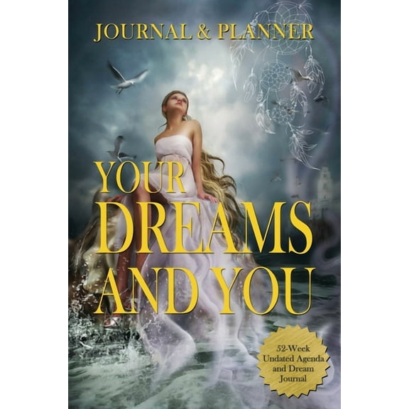 Your Dreams and You Journal & Planner: 52-Week Undated Agenda and Dream Journal, (Paperback)