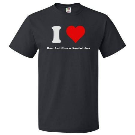 - I Love Ham And Cheese Sandwiches T shirt I Heart Ham And Cheese Sandwiches Gift