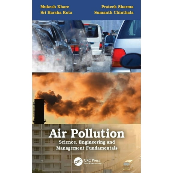 Air Pollution: Science, Engineering and Management Fundamentals: Science, Engineering and Management Fundamentals, (Hardcover)