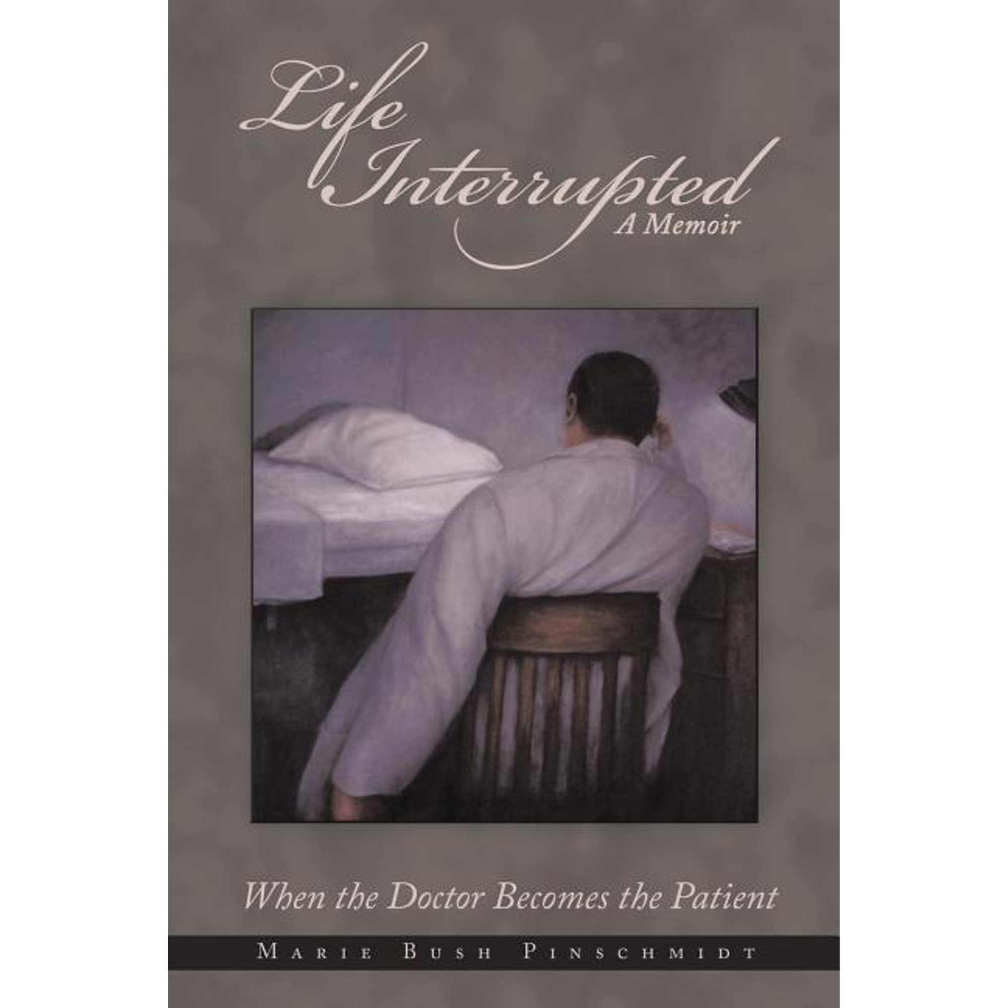 Life Interrupted: When the Doctor Becomes the Patient (Paperback)
