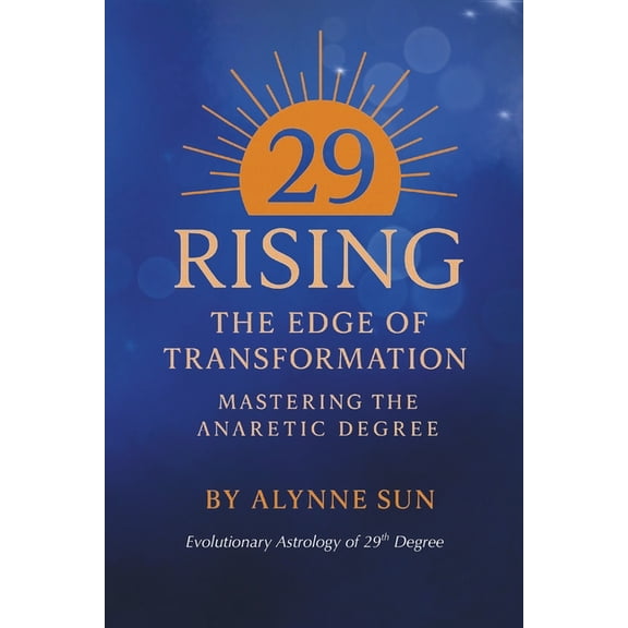 29 RISING The Edge of Transformation: Mastering the Anaretic Degree, (Paperback)