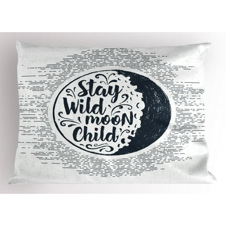 Stay Wild Moon Child Pillow Sham Artistic Quote In A Circle With