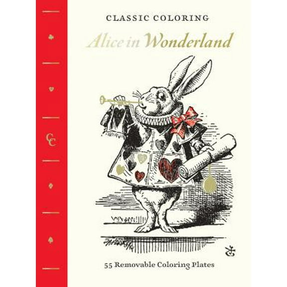 Pre-Owned Classic Coloring: Alice in Wonderland (Adult Coloring Book): 55 Removable Coloring Plates (Paperback) 1419722069 9781419722066