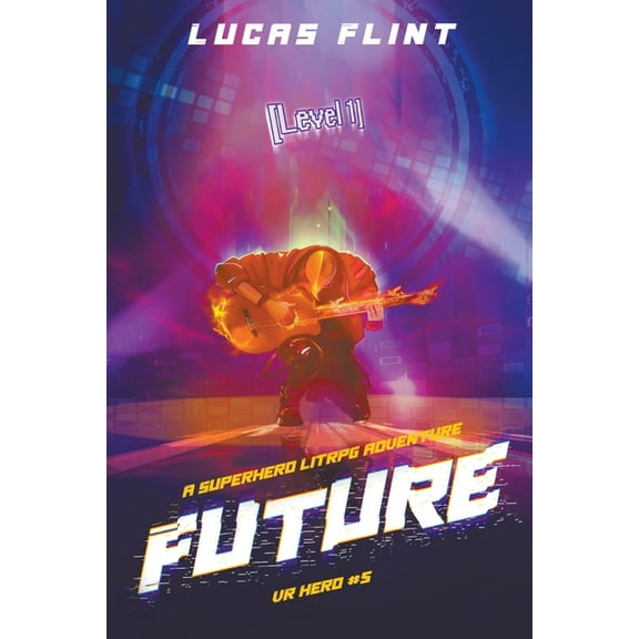 VR Hero Future: A Superhero LitRPG Adventure, Book 5, (Paperback)