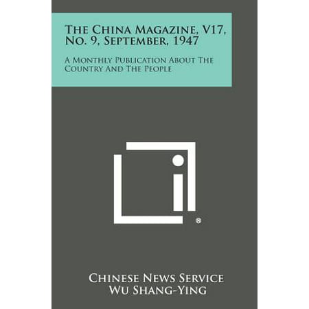 The China Magazine, V17, No. 9, September, 1947 : A Monthly Publication about the Country and the