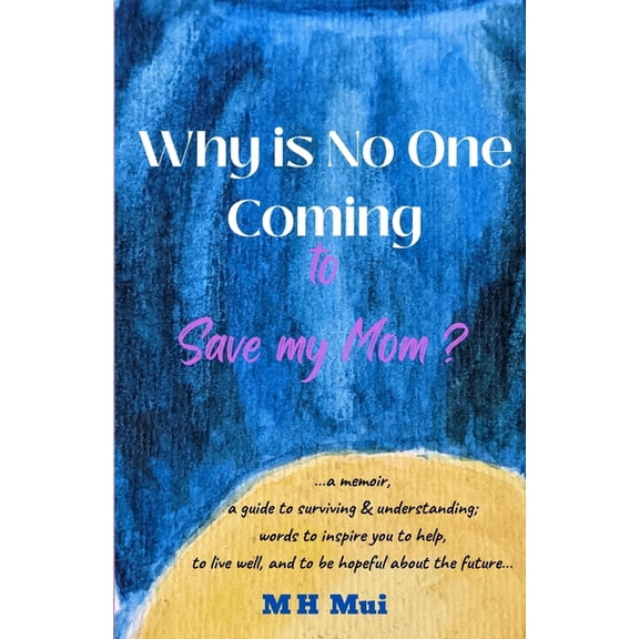 Why is No One Coming to Save my Mom? (Paperback)