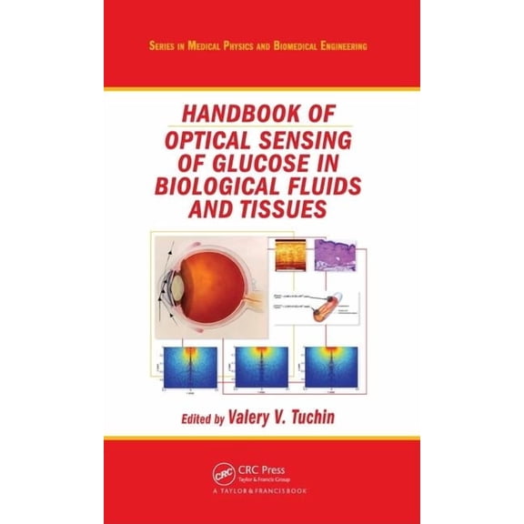 Medical Physics and Biomedical Engineeri Handbook of Optical Sensing of Glucose in Biological Fluids and Tissues, (Hardcover)