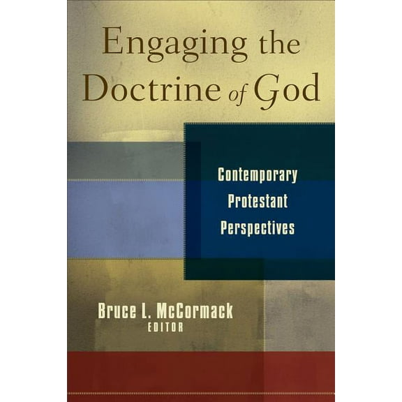 Engaging the Doctrine of God: Contemporary Protestant Perspectives, (Paperback)