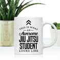 thumbnail image 2 of Koyal Wholesale Ceramic Coffee Tea Mug, This is What an Awesome Jiu Jitsu Student Looks Like, 2 of 4